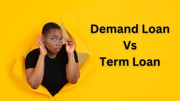 Demand Loan Vs Term Loan