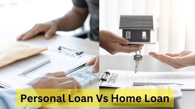 Personal Loan Vs Home Loan