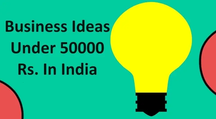 Business Ideas Under 50000 Rs. In India