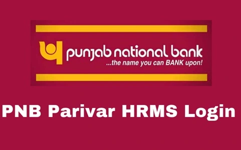 PNB HRMS: Login Process, PNB Parivar Services & Benefits