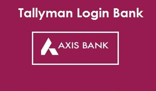 Tallyman Axis Login: How To Use Axis Bank Collections Official Website