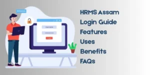HRMS Assam: Login, Features, Pay Slip, Uses, Benefits, FAQs