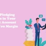 How Pledging Shares in Your Demat Account Gives You Margin